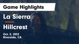 La Sierra  vs Hillcrest  Game Highlights - Oct. 5, 2022