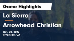 La Sierra  vs Arrowhead Christian Game Highlights - Oct. 20, 2022