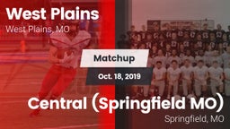 Matchup: West Plains High vs. Central  (Springfield MO) 2019