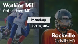 Matchup: Watkins Mill vs. Rockville  2016