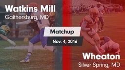 Matchup: Watkins Mill vs. Wheaton  2016