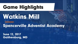 Watkins Mill  vs Spencerville Adventist Academy  Game Highlights - June 12, 2017