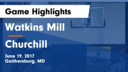 Watkins Mill  vs Churchill  Game Highlights - June 19, 2017
