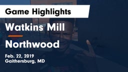 Watkins Mill  vs Northwood  Game Highlights - Feb. 22, 2019