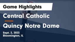 Central Catholic  vs Quincy Notre Dame Game Highlights - Sept. 2, 2023