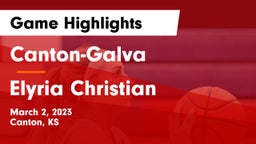 Canton-Galva  vs Elyria Christian  Game Highlights - March 2, 2023