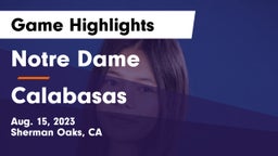Notre Dame  vs Calabasas  Game Highlights - Aug. 15, 2023