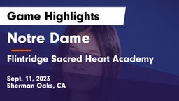 Notre Dame  vs Flintridge Sacred Heart Academy Game Highlights - Sept. 11, 2023
