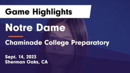Notre Dame  vs Chaminade College Preparatory Game Highlights - Sept. 14, 2023