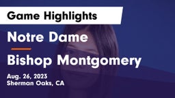 Notre Dame  vs Bishop Montgomery  Game Highlights - Aug. 26, 2023