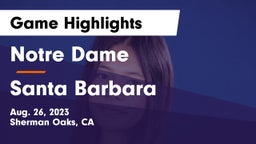 Notre Dame  vs Santa Barbara  Game Highlights - Aug. 26, 2023