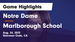 Notre Dame  vs Marlborough School Game Highlights - Aug. 24, 2023