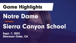 Notre Dame  vs Sierra Canyon School Game Highlights - Sept. 7, 2023