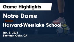 Notre Dame  vs Harvard-Westlake School Game Highlights - Jan. 3, 2024