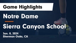 Notre Dame  vs Sierra Canyon School Game Highlights - Jan. 8, 2024