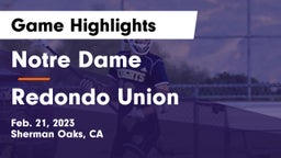 Notre Dame  vs Redondo Union  Game Highlights - Feb. 21, 2023