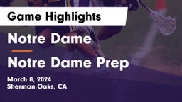 Notre Dame  vs Notre Dame Prep  Game Highlights - March 8, 2024