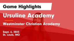 Ursuline Academy vs Westminster Christian Academy Game Highlights - Sept. 6, 2023