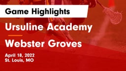 Ursuline Academy vs Webster Groves  Game Highlights - April 18, 2022