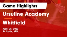 Ursuline Academy vs Whitfield  Game Highlights - April 25, 2022