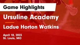Ursuline Academy vs Ladue Horton Watkins  Game Highlights - April 18, 2023