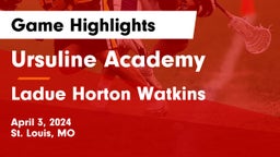 Ursuline Academy vs Ladue Horton Watkins  Game Highlights - April 3, 2024