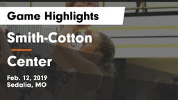 Smith-Cotton  vs Center  Game Highlights - Feb. 12, 2019