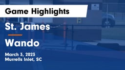 St. James  vs Wando  Game Highlights - March 3, 2023