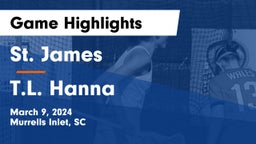 St. James  vs T.L. Hanna  Game Highlights - March 9, 2024