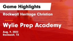 Rockwall Heritage Christian  vs Wylie Prep Academy  Game Highlights - Aug. 9, 2022