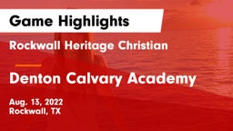 Rockwall Heritage Christian  vs Denton Calvary Academy Game Highlights - Aug. 13, 2022