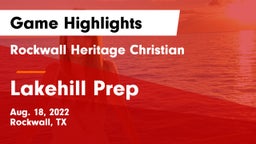 Rockwall Heritage Christian  vs Lakehill Prep Game Highlights - Aug. 18, 2022