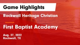 Rockwall Heritage Christian  vs First Baptist Academy Game Highlights - Aug. 27, 2022