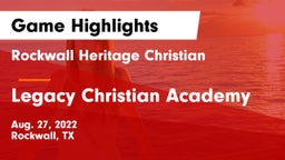 Rockwall Heritage Christian  vs Legacy Christian Academy  Game Highlights - Aug. 27, 2022