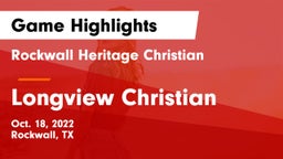 Rockwall Heritage Christian  vs Longview Christian  Game Highlights - Oct. 18, 2022