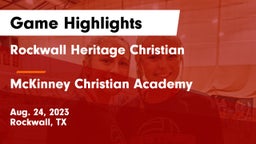 Rockwall Heritage Christian  vs McKinney Christian Academy Game Highlights - Aug. 24, 2023