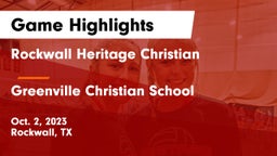 Rockwall Heritage Christian  vs Greenville Christian School Game Highlights - Oct. 2, 2023