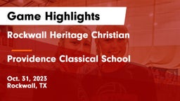 Rockwall Heritage Christian  vs Providence Classical School Game Highlights - Oct. 31, 2023