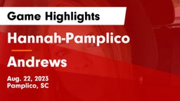 Hannah-Pamplico  vs Andrews  Game Highlights - Aug. 22, 2023