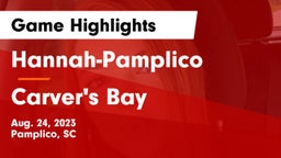 Hannah-Pamplico  vs Carver's Bay Game Highlights - Aug. 24, 2023