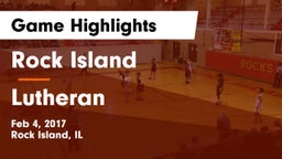 Rock Island  vs Lutheran  Game Highlights - Feb 4, 2017