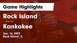 Rock Island  vs Kankakee  Game Highlights - Jan. 16, 2023