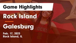 Rock Island  vs Galesburg  Game Highlights - Feb. 17, 2023