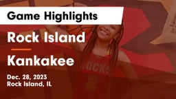 Rock Island  vs Kankakee Game Highlights - Dec. 28, 2023