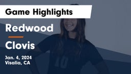 Redwood  vs Clovis  Game Highlights - Jan. 4, 2024