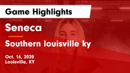 Seneca  vs Southern  louisville ky Game Highlights - Oct. 16, 2020