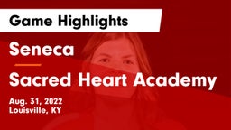 Seneca  vs Sacred Heart Academy Game Highlights - Aug. 31, 2022