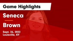 Seneca  vs Brown  Game Highlights - Sept. 26, 2022