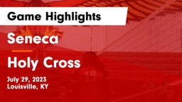 Seneca  vs Holy Cross  Game Highlights - July 29, 2023