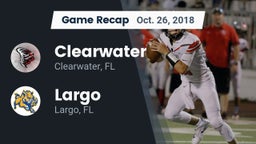 Recap: Clearwater  vs. Largo  2018